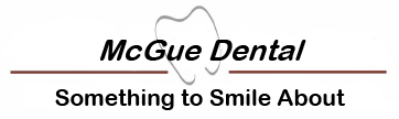 McGue Dental. Something to Smile About